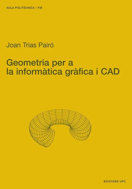 Geometria Per a la Informàtica Gràfica I Cad