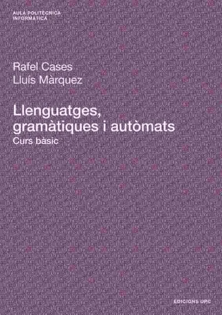 Llenguatges, Gramàtiques I Autòmats. Curs Bàsic