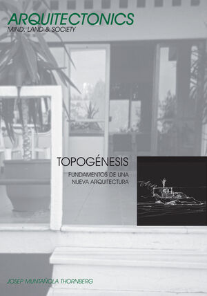 TOPOGÉNESIS. FUNDAMENTOS DE UNA NUEVA ARQUITECTURA