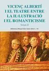 Vicenç Alberti I el Teatre. Entre la Il·lustració I el Romanticisme. Vol. 2