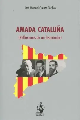 Amada Cataluña (Reflexiones de un Historiador)