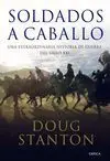 Soldados a Caballo. Una Extraordinaria Historia de Guerra del Siglo Xxi