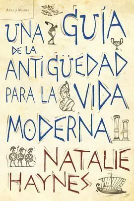 Una Guía de la Antigüedad para la Vida Moderna