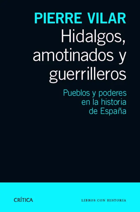 Hidalgos, Amotinados y Guerrilleros