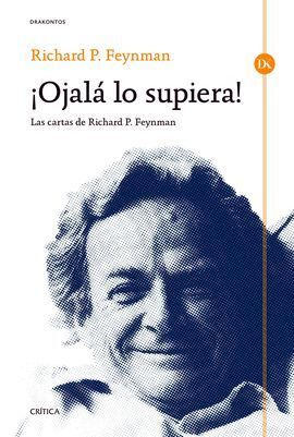 ¡OJALA LO SUPIERA! LAS CARTAS DE RICHARD P. FEYNMA