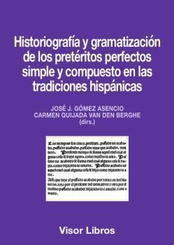 HISTORIOGRAFÍA Y GRAMATIZACIÓN DE LOS PRETÉRITOS PERFECTOS SIMPLE Y COMPUESTO EN
