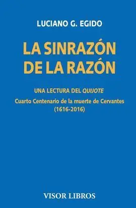 La Sinrazon de la Razon. Una Lectura del Quijote