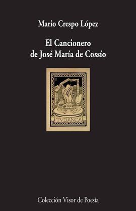 EL CANCIONERO DE JOSE MARÍA DE COSSÍO