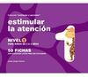 ESTIMULAR LA ATENCIÓN. NIVEL 1. PARA NIÑOS DE 2 A 3 AÑOS (50 FICHAS)