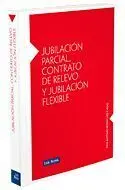 Jubilación Parcial, Contrato de Relevo y Jubilació
