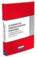 La Vigencia del Convenio Colectivo Estatutario