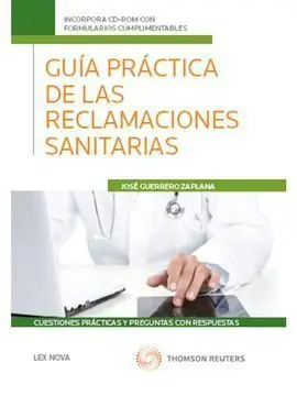 Guía Práctica de las Reclamaciones Sanitarias. Cuestiones Prácticas y Preguntas