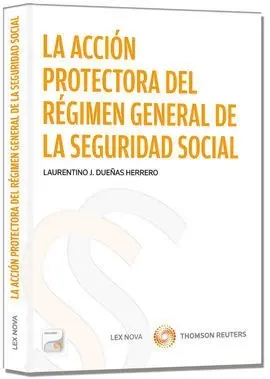 La Accion Protectora del Regimen General de la Seguridad Social