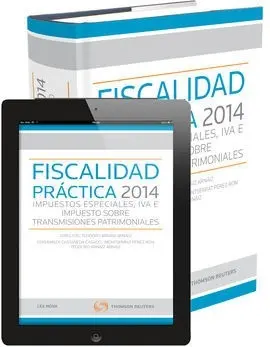 Fiscalidad Práctica 2014: Impuestos Especiales, Iva e Impuesto Sobre Transmisiones Patrimoniales
