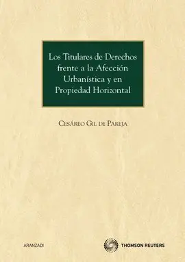 Los Titulares de Derechos Frente a la Afección Urbanística y en Propiedad Horizontal