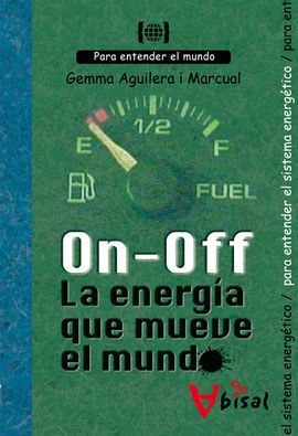 ON - OFF. LA ENERGÍA QUE MUEVE EL MUNDO