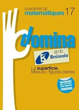 Quaderns Domina Matemàtiques 17 la Superfície. Mesura I Figures Planes