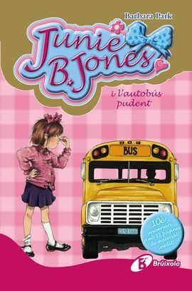 JUNIE B. JONES I L'AUTOBÚS PUDENT (EDICIÓN ESPECIAL ANIVERSARIO)