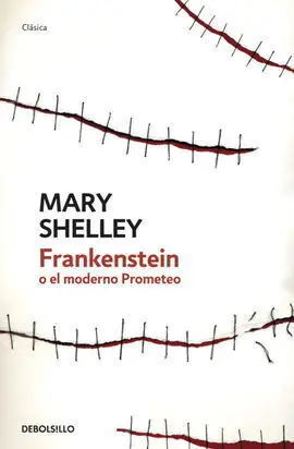 Frankenstein o el Moderno Prometeo