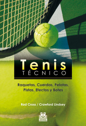TENIS TÉCNICO. RAQUETAS, CUERDAS, PELOTAS, PISTAS, EFECTOS Y BOTES