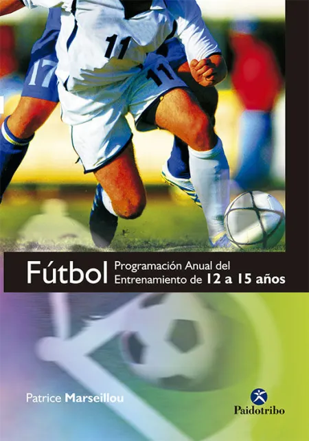 Fútbol. Programa Anual del Entrenamiento de 12 a 15 Años