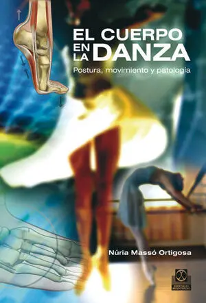 Cuerpo en la Danza, el. Postura, Movimiento y Patología (Color)