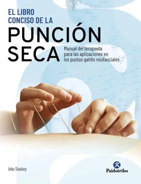 El Libro Conciso de la Punción Seca. Manual del Terapeuta para las Aplicaciones