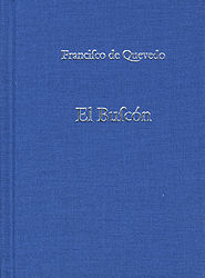 HISTORIA DE LA VIDA DEL BUSCÓN, LLAMADO DON PABLOS, EJEMPLO DE VABABUNDOS Y ESPE