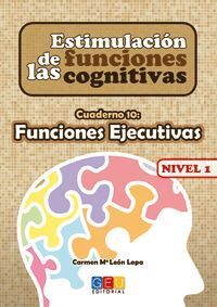 ESTIMULACIÓN DE LAS FUNCIONES COGNITIVAS NIVEL 1 FUNCIONES EJECUTIVAS