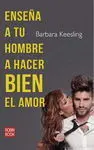 Enseña a tu Hombre a Hacer Bien el Amor