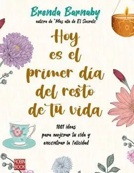 Hoy Es el Primer Dia del Resto de tu Vida
