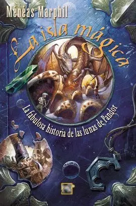 La Isla Mágica. La Fabulosa Historia de las Lunas de Pandor