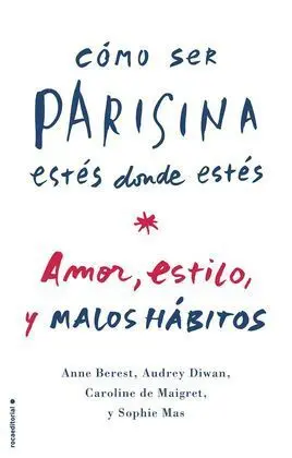 Cómo Ser Parisina Estés Donde Estés