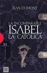 LA «INCOMPARABLE» ISABEL LA CATOLICA