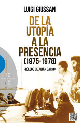 DE LA UTOPÍA A LA PRESENCIA