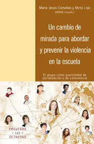 Un Cambio de Mirada para Abordar y Prevenir la Violencia en la Escuela