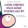 ¿Cómo Sabemos Hacia Dónde Tenemos que Ir?