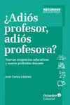 ¿Adios Profesor, Adios Profesora?