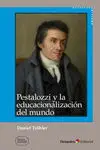 Pestalozzi y la Educacionalización del Mundo