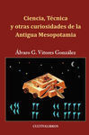 CIENCIA, TÉCNICA Y OTRAS CURIOSIDADES EN LA ANTIGUA MESOPOTAMIA