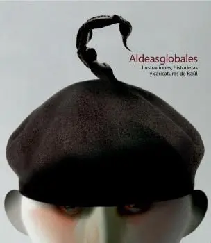 Aldeas Globales. Muestra de Ilustraciones de Prensa y Caricaturas de Raúl