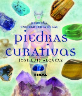 PEQUEÑA ENCICLOPEDIA DE LAS PIEDRAS QUE CURAN