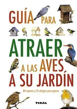 Guia para Atraer a las Aves a Su Jardin
