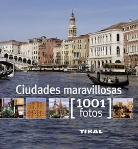 Ciudades Maravillosas. (1001 Fotos)