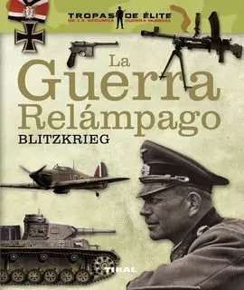 La Guerra Relampago. Blitzkrieg