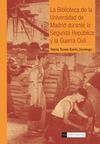 LA BIBLIOTECA DE LA UNIVERSIDAD DE MADRID DURANTE LA SEGUNDA REPÚBLICA Y LA GUER