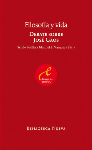FILOSOFÍA Y VIDA. DEBATE SOBRE JOSÉ GAOS