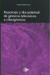 Reportaje y Documental de Generos Televisivos a Cibergenero