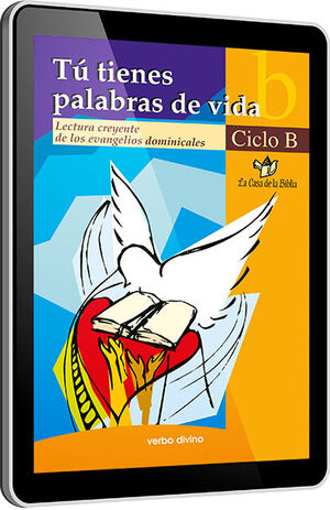 TÚ TIENES PALABRAS DE VIDA. CICLO B