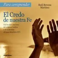 Para Comprender el Credo de nuestra Fe